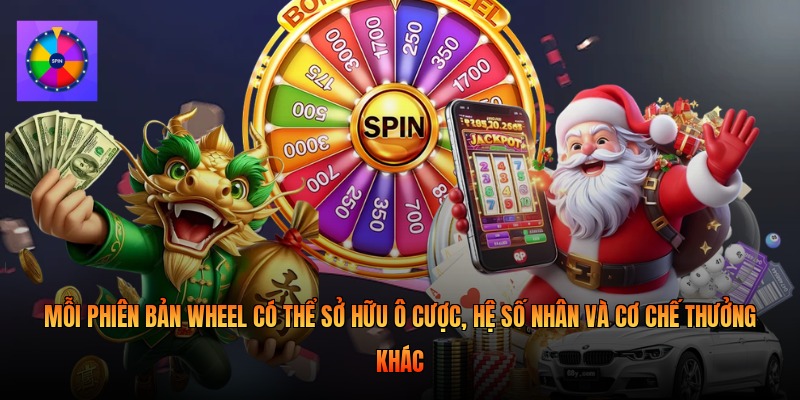 Mỗi phiên bản Wheel có thể sở hữu ô cược, hệ số nhân và cơ chế thưởng khác