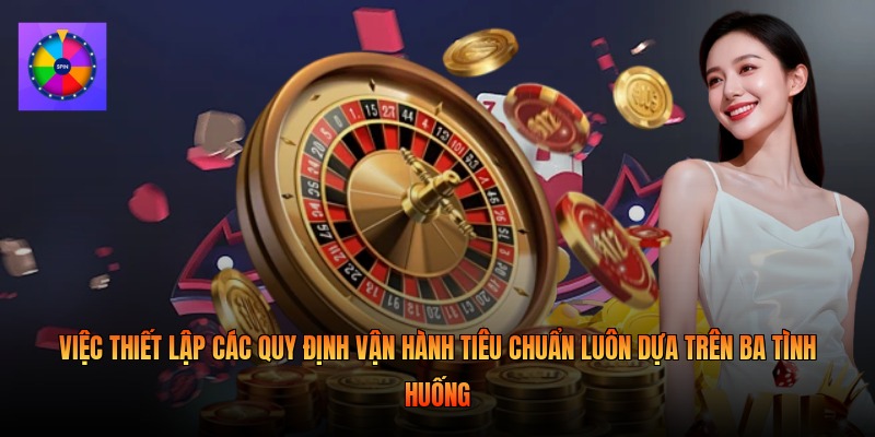 Việc thiết lập các quy định vận hành tiêu chuẩn luôn dựa trên ba tình huống